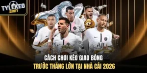 kèo giao bóng trước