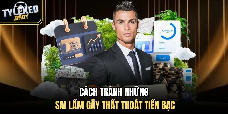 Cách tránh những sai lầm gây thất thoát tiền bạc