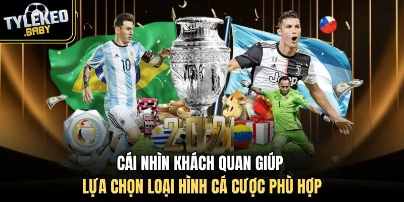 Cái nhìn khách quan giúp lựa chọn loại hình cá cược phù hợp
