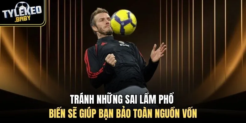 Tránh những sai lầm phổ biến sẽ giúp bạn bảo toàn nguồn vốn