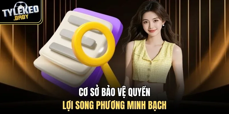 Cơ sở bảo vệ quyền lợi song phương minh bạch