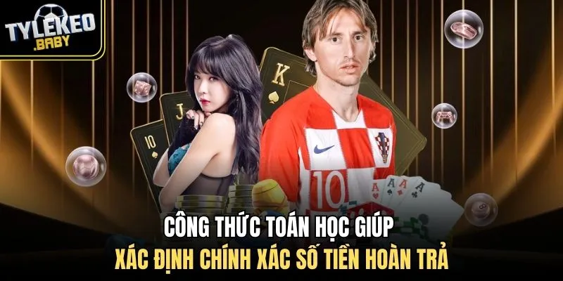 Công thức toán học giúp xác định chính xác số tiền hoàn trả