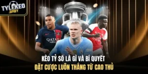 kèo tỷ số là gì