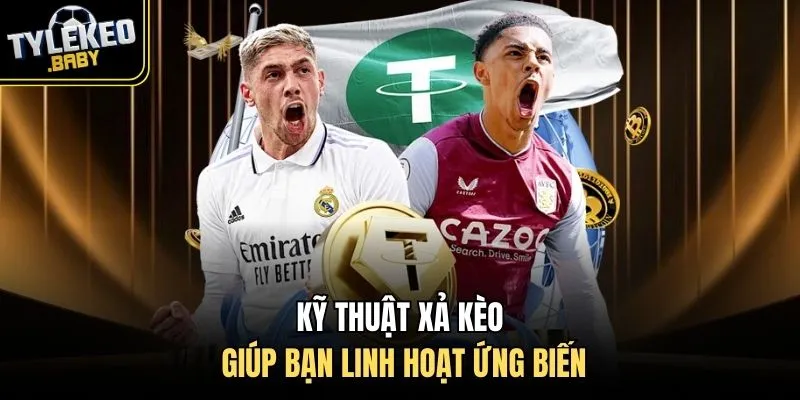 Kỹ thuật xả kèo giúp bạn linh hoạt ứng biến