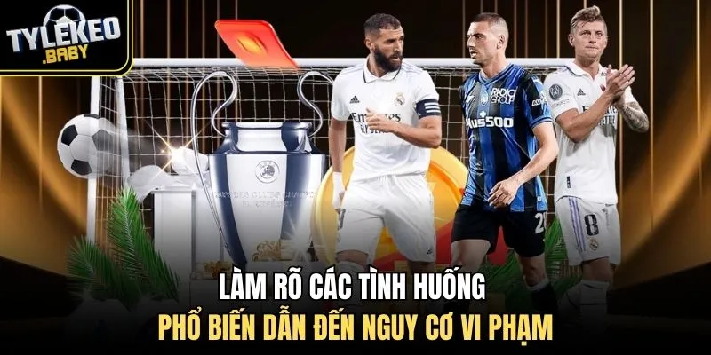 Làm rõ các tình huống phổ biến dẫn đến nguy cơ vi phạm