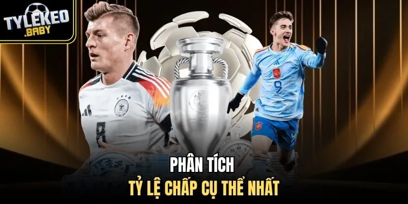 Phân tích tỷ lệ chấp cụ thể nhất
