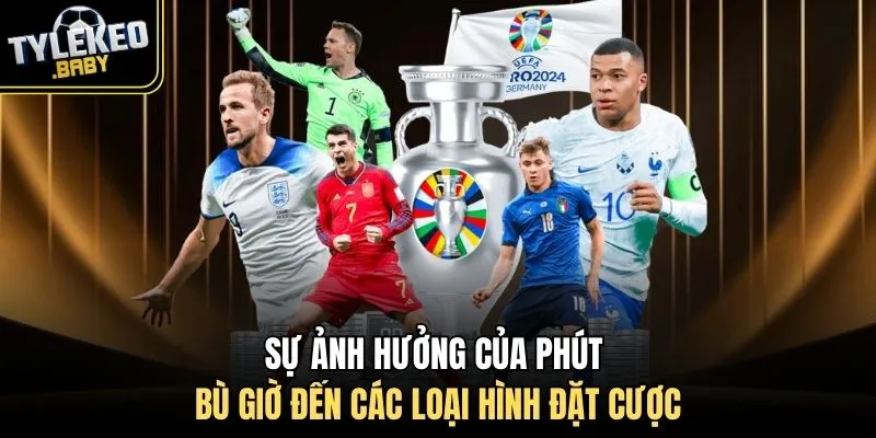 Sự ảnh hưởng của phút bù giờ đến các loại hình đặt cược