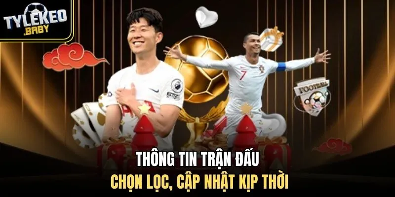 Thông tin trận đấu chọn lọc, cập nhật kịp thời
