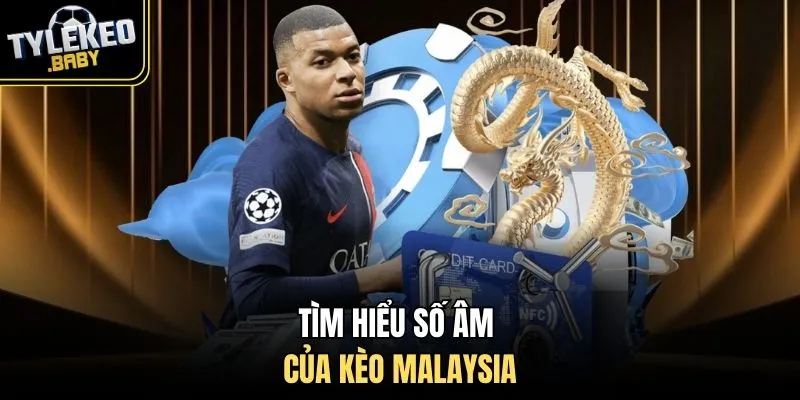 Tìm hiểu số âm của kèo malaysia
