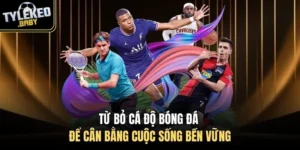 từ bỏ cá độ bóng đá