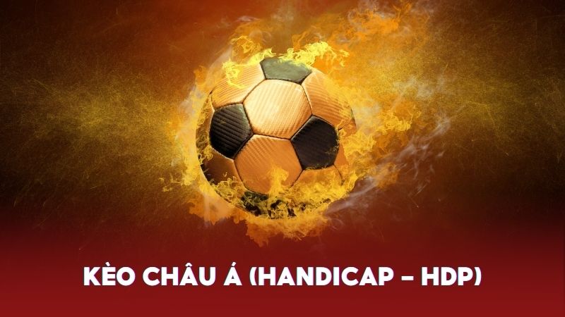 Kèo Châu Á là dạng kèo tạo thế trận cân bằng cho hai đội bằng mức chấp cụ thể