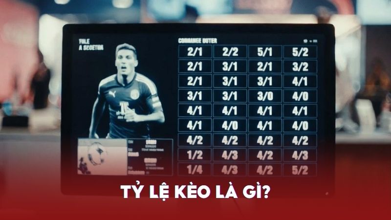Tỷ lệ kèo là con số biểu thị mức ăn thua khi cá cược bóng đá